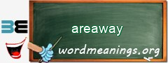 WordMeaning blackboard for areaway